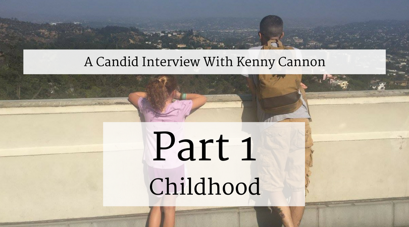 Kenny Cannon – Part 1 – Childhood