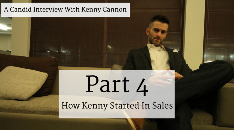 Kenny Cannon – Part 4 – Kenny’s Start In Sales